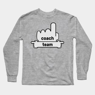 Hands Pointing - Text Art - Coach and Team Long Sleeve T-Shirt